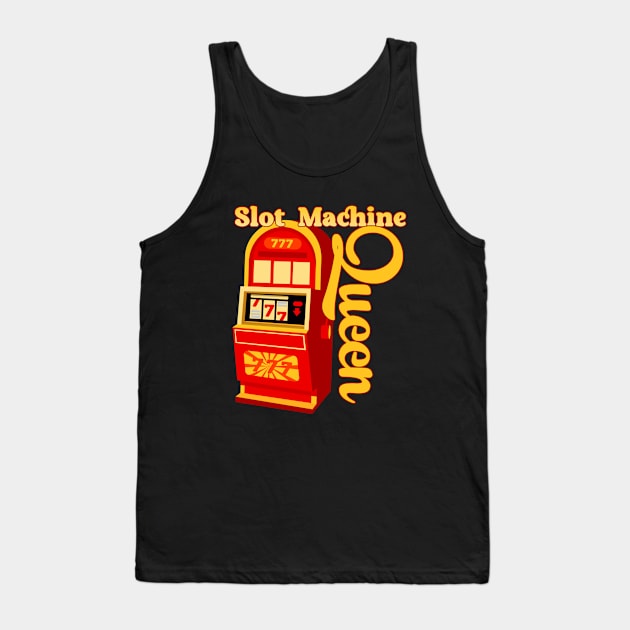 Slot Machine Queen - Games In Las Vegas Tank Top by balibeachart